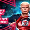 Trump Confirms Plans to Create Fourth NFT Assortment