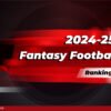 2024-25 Fantasy Soccer Rankings Week 13