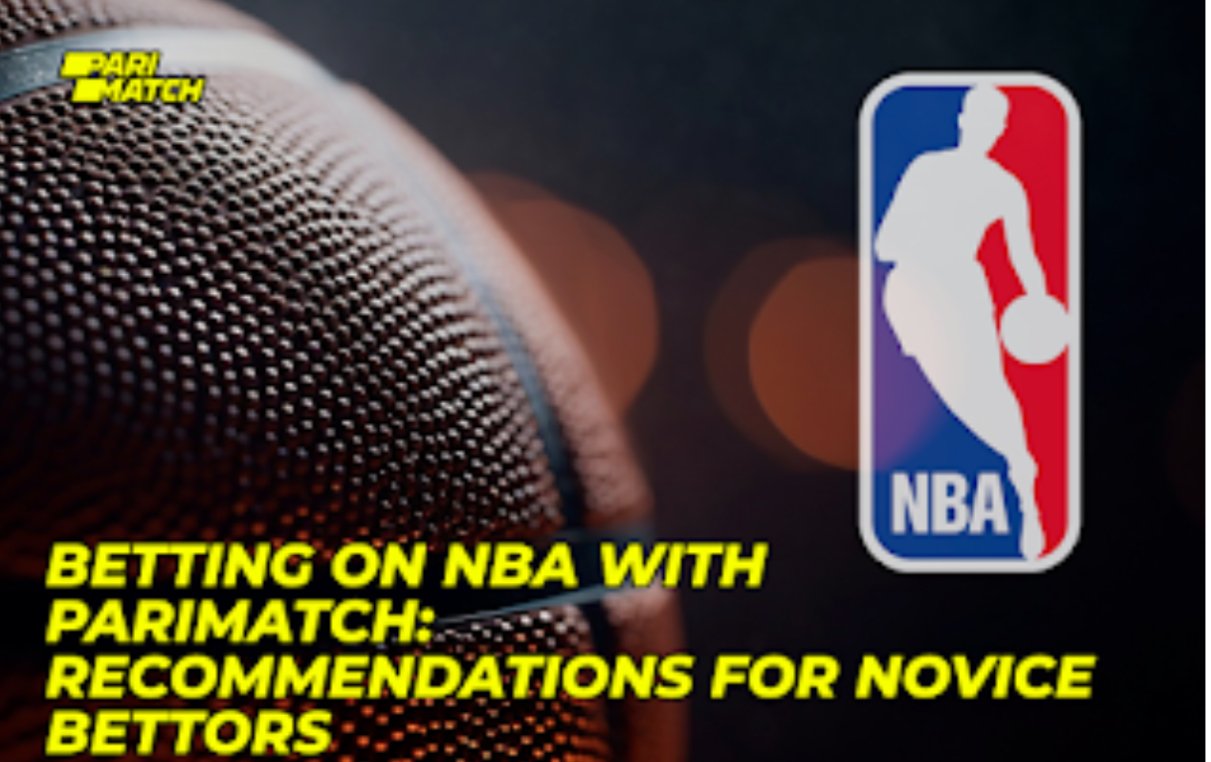 Betting on NBA with Parimatch: Suggestions for Novice Bettors