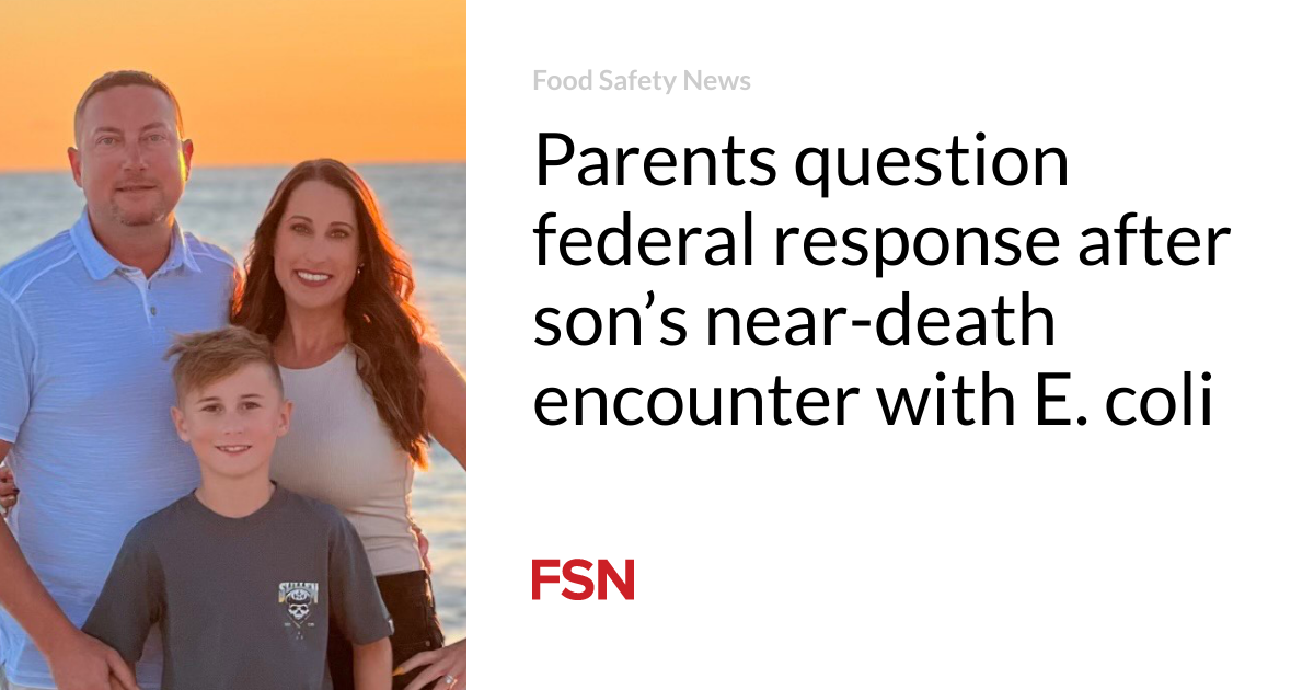 Dad and mom query federal response after son’s near-death encounter with E. coli 