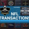 NFL Transactions for August 4th, 2026 | Presented by The Free Agent Portal